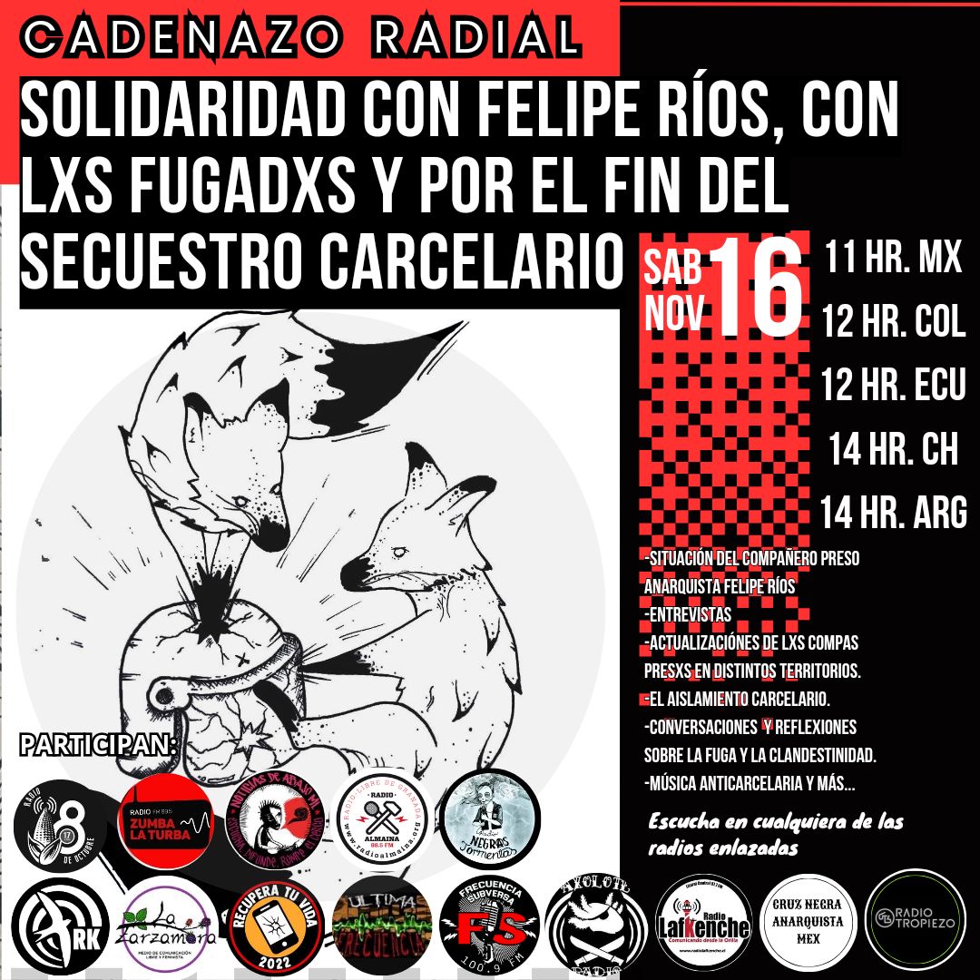 OTRXS MUNDXS. Cadenazo Radial en SOLIDARIDAD CON FELIPE RÍOS, LXS FUGADXS Y POR EL FIN DEL SECUESTRO CARCELARIO